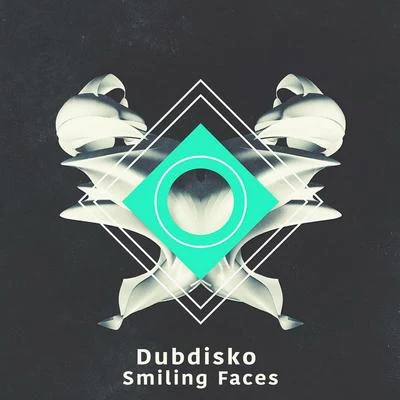 DubdiskoSmiling Faces