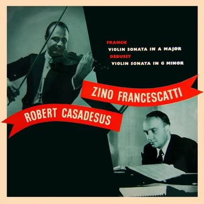 Zino Francescatti/Bidu Sayao/Leon Fleisher/Gregor Piatigorsky/The Philadelphia Orchestra/Alexander Kipnis/Pittsburgh Symphony Orchestra/Claudio Arrau/Quintino & Blasterjaxx/Giuseppe CampanariFranck Sonata in A Major