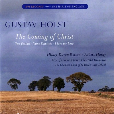 Robert HardyHolst: The Coming of Christ & Other Works