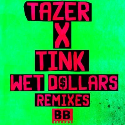 Maad/TazerWet Dollars (Remixes)