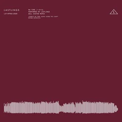 Lastlings/Indian SummerNo Time (Will Easton Remix)