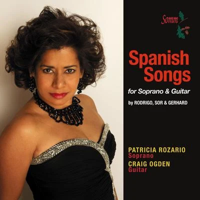 Patricia RozarioVocal Recital: Rozario, Patricia - GERHARD, R.RODRIGO, J.SOR, F. (Spanish Songs)