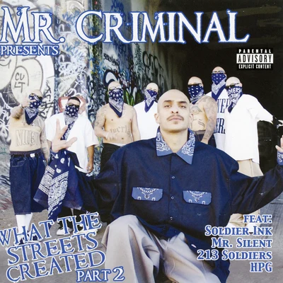 Mr. CriminalLil CueteMr. Capone-EWhat the Streets Created, Pt. 2