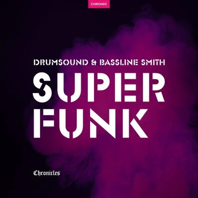 Drumsound & Bassline SmithSuper Funk