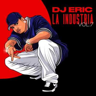 DJ EricDaddy YankeeDj Eric la Industria, Vol. 7