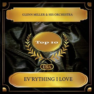 Glenn Miller & His OrchestraEverything I Love (Billboard Hot 100 - No. 07)