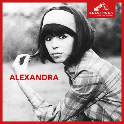 AlexandraElectrola… Das ist Musik! Alexandra