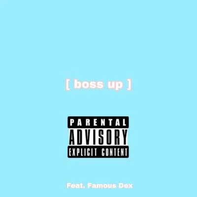 Famous Dex/Diego Money/FANVYBoss Up (feat. Famous Dex)