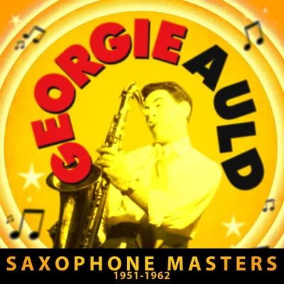 Georgie AuldSaxophone Masters 1951-1962