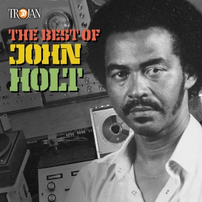 John Holt/Ken Boothe/Tony Tribe/The Slickers/Glen Adams/Hopeton Lewis/Eric Donaldson/Jackie Edwards/Melodians/AmberliqueThe Best of John Holt