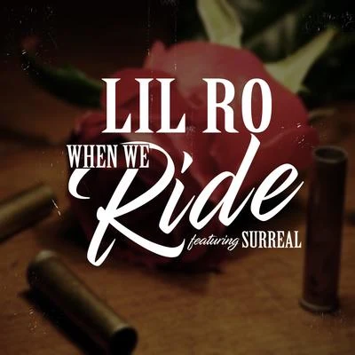 Lil Ro/Lil FlipWhen We Ride