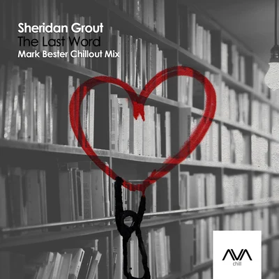 Sheridan Grout/MillennialThe Last Word (Mark Bester Chillout Mix)