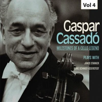 Leon Pommers/János Starker/Gaspar Cassadó/Paul Tortelier/John NewmarkMilestones of a Cello Legend: Gaspar Cassadó, Vol. 4