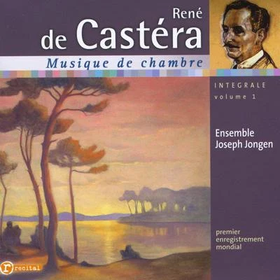 Eliot LawsonRené De Castéra: Chamber Music, Vol. 1