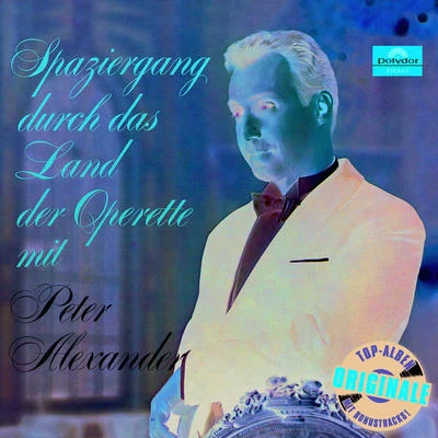 Bibi Johns/Peter AlexanderSpaziergang durch das Land der Operette mit Peter Alexander (Originale)