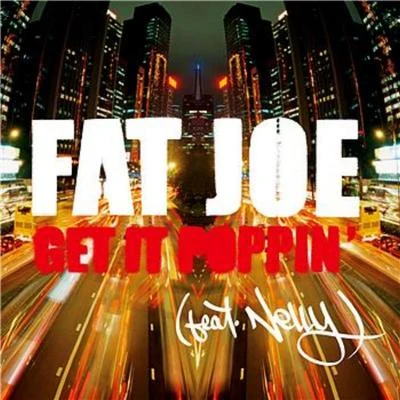 Fat JoeGet It Poppin