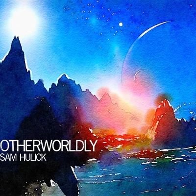 Sam Hulick/Christopher LennertzOtherworldly