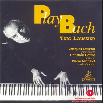 Jacques LoussierPlay Bach - Trio Loussier