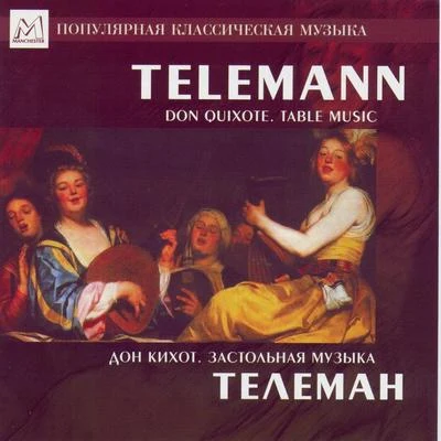 Georg Philipp TelemannTelemann: Don Quixote. Table Music