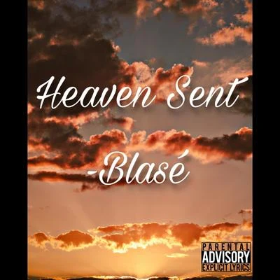 BlaseHeaven Sent