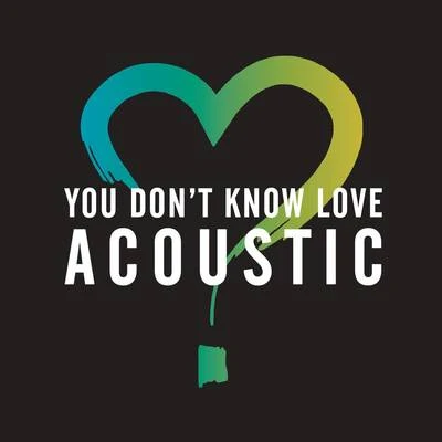 Olly MursYou Dont Know Love (Acoustic)