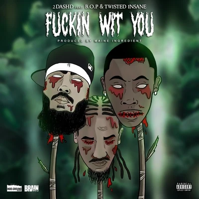 Kaotic Klique/K-Fix/Twisted Insane****in Wit You (feat. B.O.P & Twisted Insane)