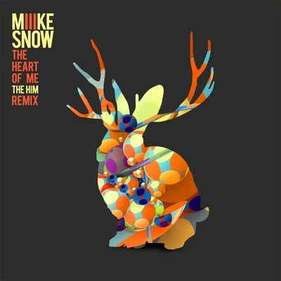 Miike SnowThe Heart Of Me (The Him Remix)