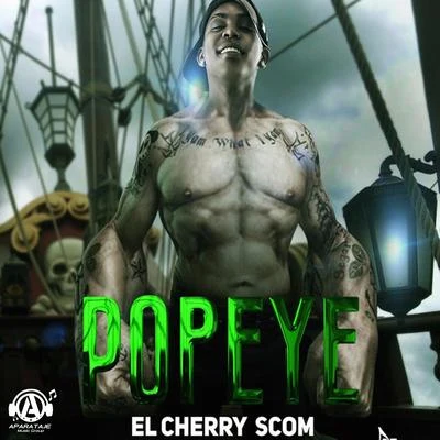 El Menor Gustoso/El Cherry ScomPopeye