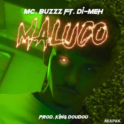 MC BuzzzMaluco (feat. Di-Meh)