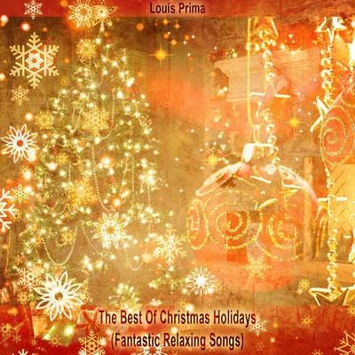 Louis Prima/Gia Maione/Sam Butera & The WitnessesThe Best Of Christmas Holidays (Fantastic Relaxing Songs)