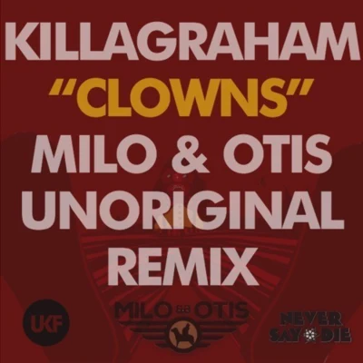 KillaGrahamClowns (Milo & Otis Unoriginal Mix)