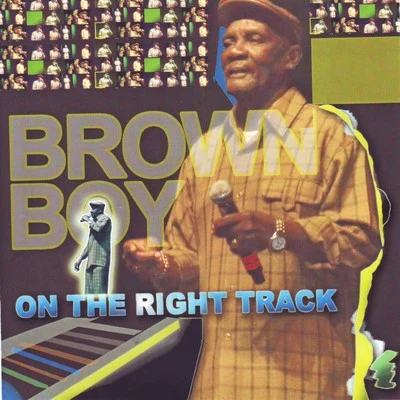 Brown Boy/PangieOn the Right Track