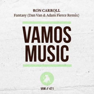 Jesse Saunders/Ron Carroll/Phuture/DJ Pierre/Adonis/JORGE/Jack Frost/Two of a Kind/Frankie Knuckles/Jamie PrincipleFantasy (Dan Van & Adam Fierce Remix)