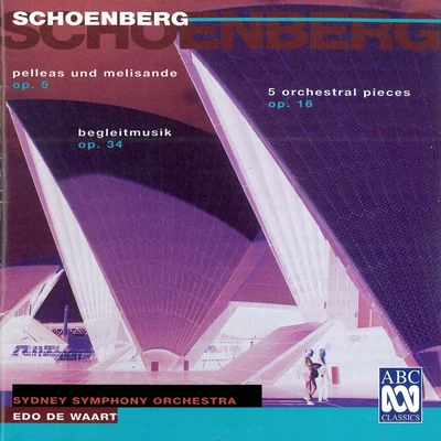 Sydney Symphony Orchestra/Rem Urasin/János FürstSchoenberg: Pelleas und Melisande, 5 Pieces For Orchestra, Begleitmusik