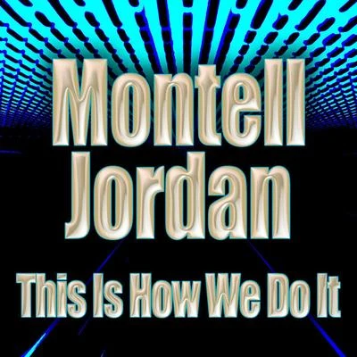 Montell JordanThis Is How We Do It (Re-RecordedRemastered)