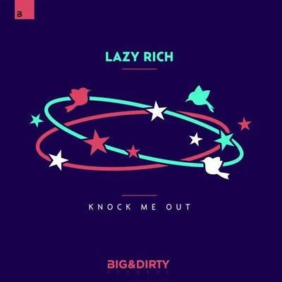 Lazy RichKnock Me Out