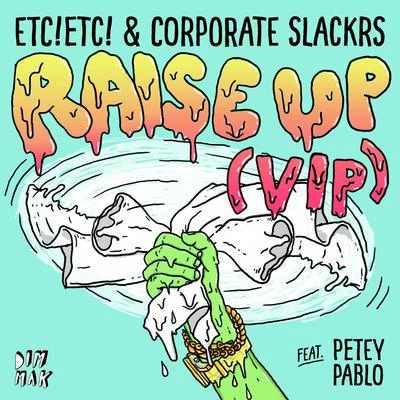 ETC!ETC!/BrillzRaise Up (feat. Petey Pablo) (VIP Mix)