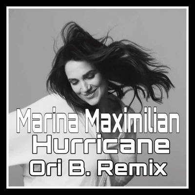 Marina Maximilian/Sagi KarivHurricane (Ori B. Remix)