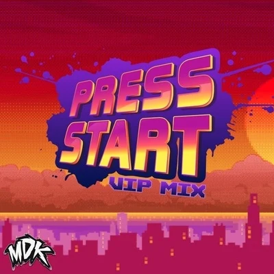 Dex Arson/MDKPress Start (VIP Mix)