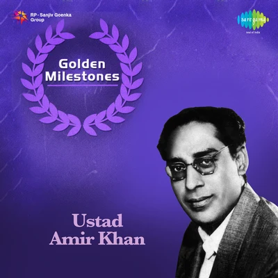 Ustad Amir KhanGolden Milestones Ustad Amir Khan