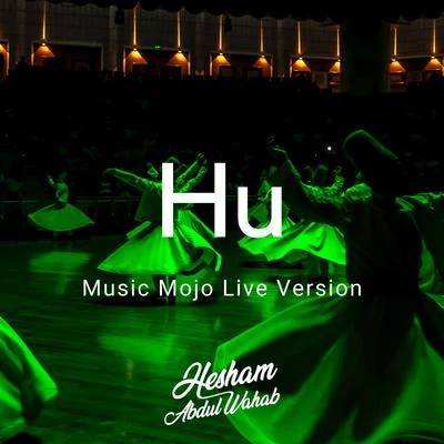 Hesham Abdul Wahab/Sithara KrishnakumarHu (Music Mojo Live Version)