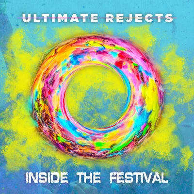 Ultimate RejectsInside The Festival (I.T.F.)