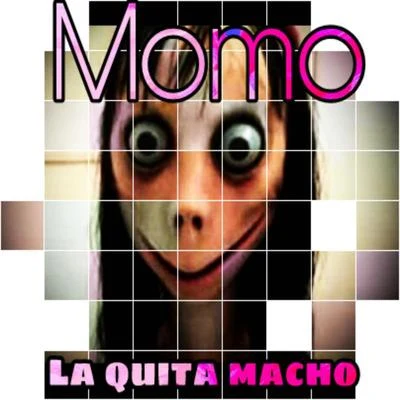 momoLa Quita Macho