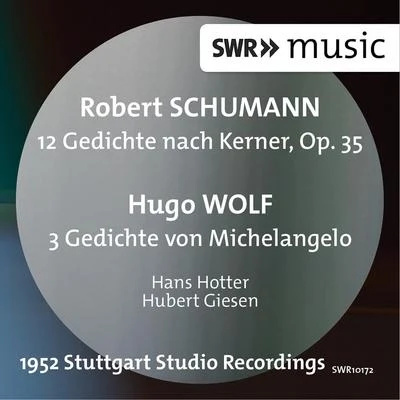 Maria Reining/Hans Hotter/Georg Hann/Karl Bohm/Wiener Philharmoniker/Fritz Wunderlich/Hilde GüdenSchumann: 12 Gedichte nach Kerner - Wolf: 3 Gedichte von Michelangelo