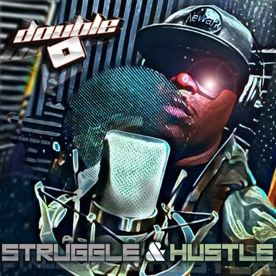 Double OStruggle and Hustle