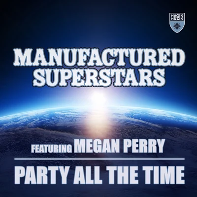 Manufactured SuperstarsParty All the Time