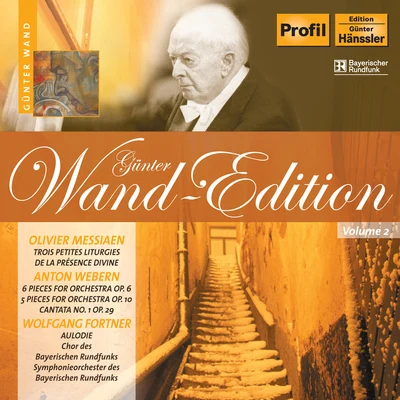 Gunter WandWolfgang Amadeus MozartGürzenich Orchestra KölnMESSIAEN, O.: 3 petites liturgies de la Presence DivineWEBERN, A.: 6 PiecesCantata No. 1FORTNER, W.: Aulodie (Wand Edition, Vol. 2)