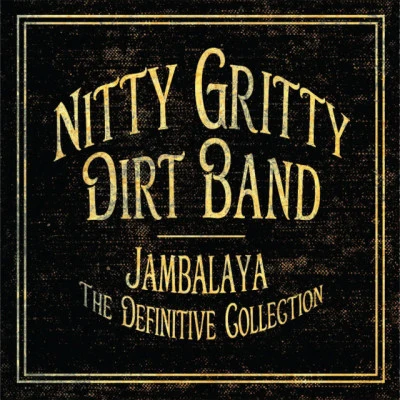 Nitty Gritty Dirt BandJambalaya: The Definitive Collection