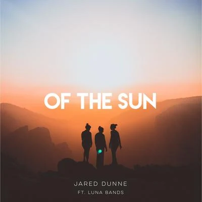 Jared DunneBen BotfieldOf The Sun