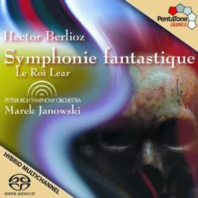 Pittsburgh Symphony OrchestraBerlioz: Symphonie fantastique - Le roi Lear